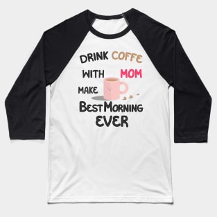 cute coffee mom Baseball T-Shirt